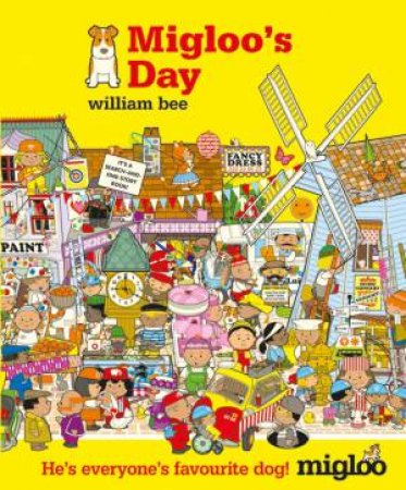 Migloo's Day by William Bee