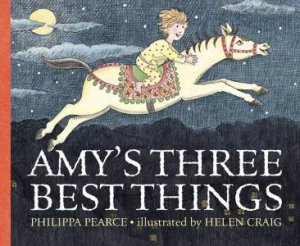 Amy's Three Best Things by Phillipa Pearce & Helen Craig