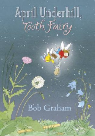 April Underhill, Tooth Fairy by Bob Graham