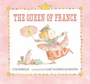 The Queen Of France by Tim Wadham 