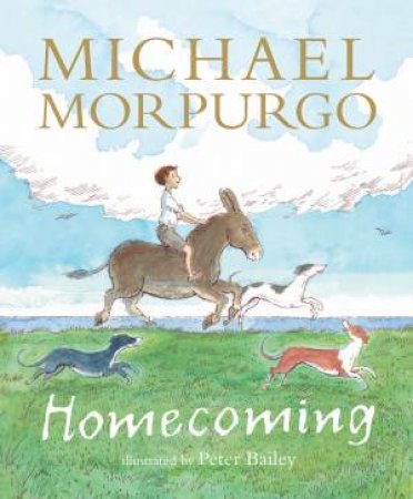 Homecoming by Michael Morpurgo & Peter Bailey