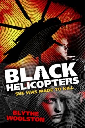 Black Helicopters by Blythe Woolston