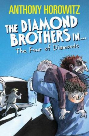 The Diamond Brothers In the Four Of Diamonds by Anthony Horowitz