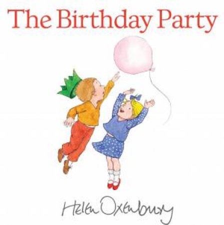 The Birthday Party by Helen Oxenbury