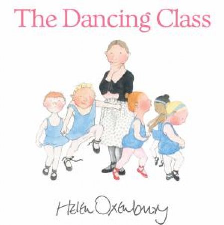 The Dancing Class by Helen Oxenbury