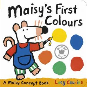 Maisy's First Colours: A Maisy Concept Book by Lucy Cousins