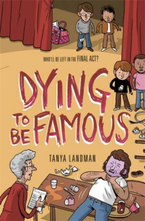 Dying to be Famous by Tanya Landman