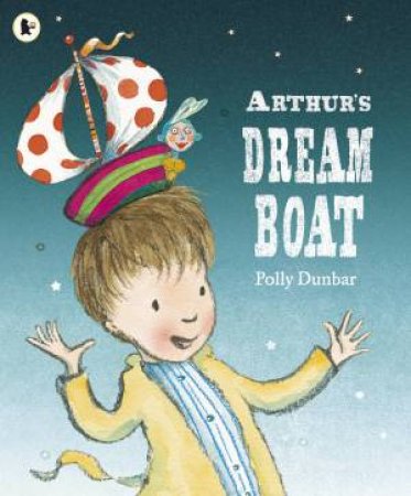 Arthur's Dream Boat by Polly Dunbar