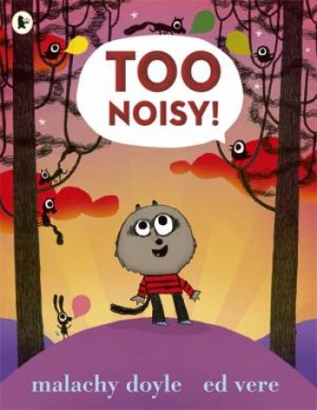 Too Noisy! by Malachy Doyle & Ed Vere