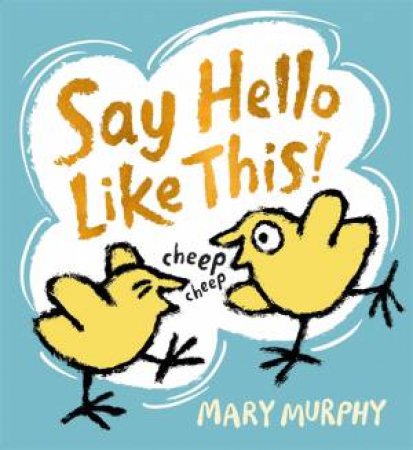 Say Hello, Like This by Mary Murphy