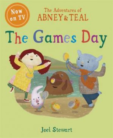 The Adventures of Abney & Teal: The Games Day by Joel Stewart