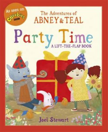 The Adventures of Abney & Teal: Party Time by Joel Stewart