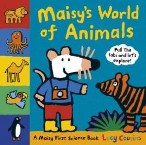 Maisy's World Of Animals by Lucy Cousins