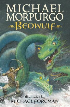 Beowulf by Michael Morpurgo & Michael Foreman