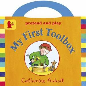 My First Toolbox by Catherine Anholt