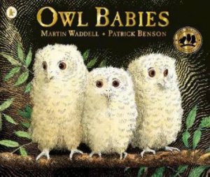 Owl Babies (25th Anniversary Edition) by Martin Waddell & Patrick Benson