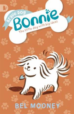 Brave Dog Bonnie by Bel Mooney