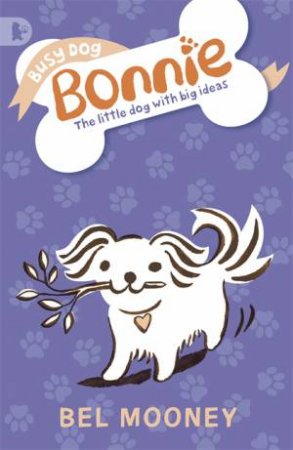 Busy Dog Bonnie by Bel Mooney & Sarah Mcmenemy