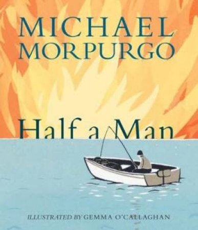 Half a Man by Michael Morpurgo & Gemma O'Callaghan