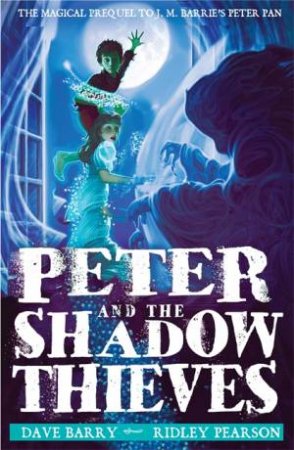 Peter and the Shadow Thieves by Dave Barry & Ridley Pearson