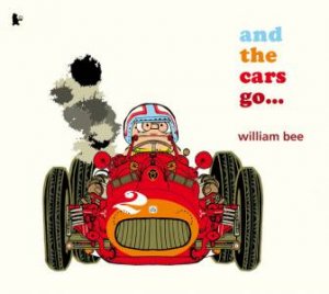 And the Cars Go... by William Bee