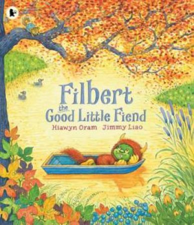 Filbert, the Good Little Fiend by Hiawyn Oram & Jimmy Liao