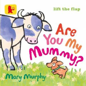 Are You My Mummy? by Mary Murphy