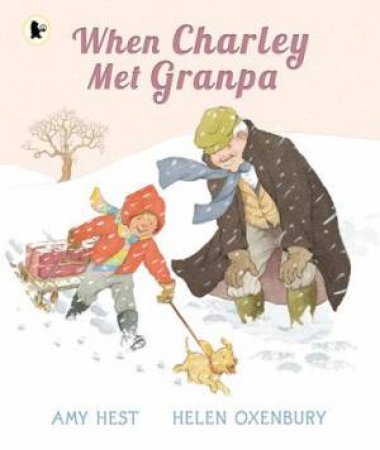 When Charley Met Granpa by Amy Hest & Helen Oxenbury