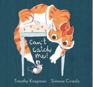 Can't Catch Me by Timothy Knapman & Simona Ciraolo