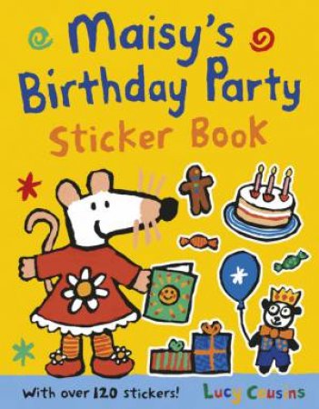 Maisy's Birthday Party Sticker Book by Lucy Cousins