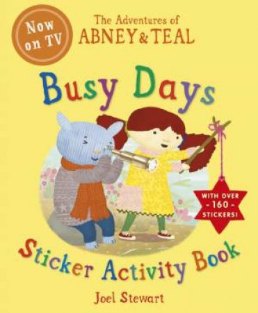 The Adventures of Abney And Teal: Busy Days Sticker Activity Book by Joel Stewart