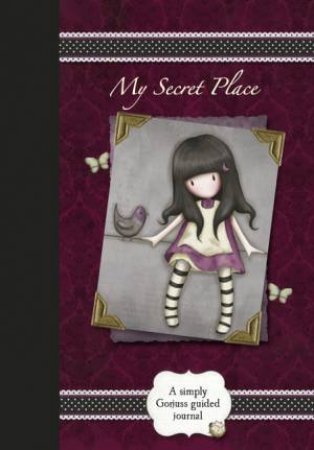 My Secret Place: A Gorjuss Guided Journal by Santoro