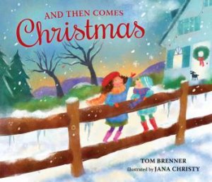 And Then Comes Christmas by Tom Brenner & Holly Meade