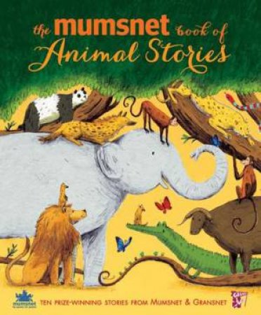 The Mumsnet Book of Animal Stories by Various