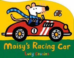 Maisy's Racing Car by Lucy Cousins