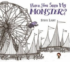 Have You Seen My Monster? by Steve Light