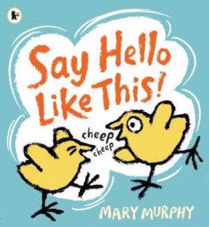 Say Hello Like This! by Mary Murphy