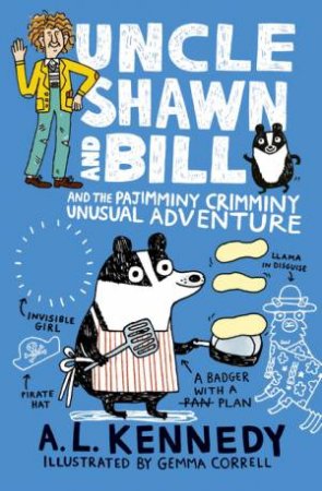 Uncle Shawn And Bill And The Pajimminy-Crimminy Unusual Adventure by A.L. Kennedy & Gemma Correll