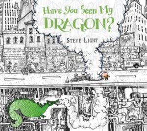 Have You Seen My Dragon? by Steve Light