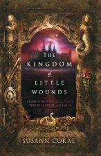 The Kingdom of Little Wounds