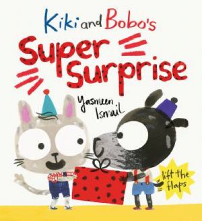 Kiki And Bobo's Super Surprise by Yasmeen Ismail