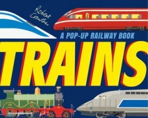 Trains: A pop-up railway book by Robert Crowther