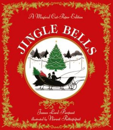 Jingle Bells: A Magical Pop-up Edition by James Pierpont & Niroot Puttapipat