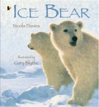 Ice Bear by Nicola Davies & Gary Blythe