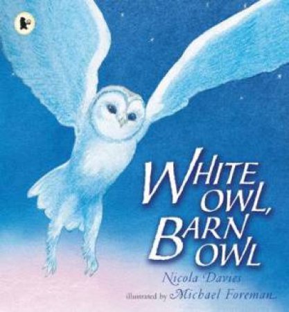 White Owl, Barn Owl by Nicola Davies & Michael Foreman