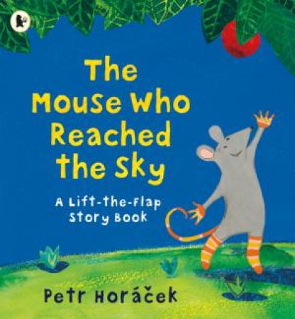 The Mouse Who Reached the Sky by Petr Horacek