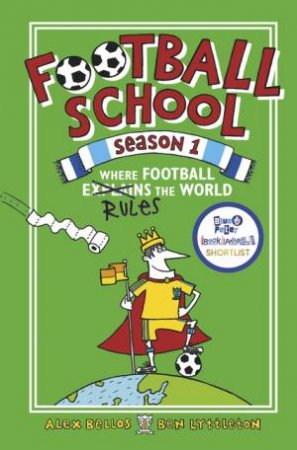 Football School: How Football Explains The World by Alex Bellos & Ben Lyttleton