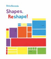 Shapes Reshape A Minibombo Book