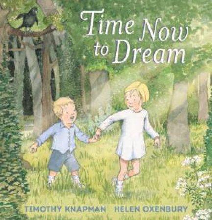 Time Now To Dream by Timothy Knapman & Helen Oxenbury