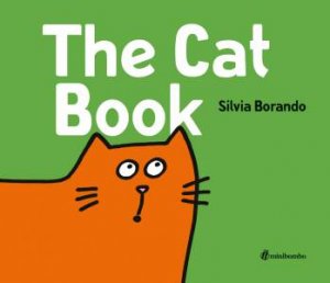 The Cat Book: a minibombo Book by Silvia Borando